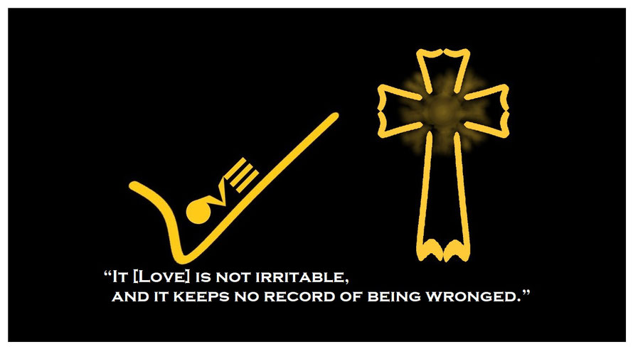 Bible Verse 1 Corinthians 13:5 – Love is… (B) / “It [Love] is not irritable, and it keeps no record of being wronged.” 