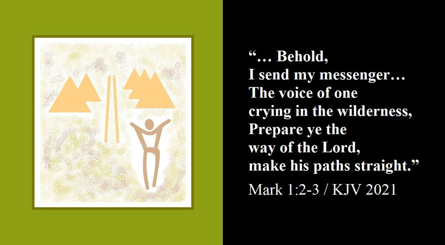 Faith Expression Artwork about God’s Messenger – John the Baptist – and Bible Verses Mark 1:2-3 - “… Behold, I send my messenger… The voice of one crying in the wilderness, Prepare ye the way of the Lord, make his paths straight.” 