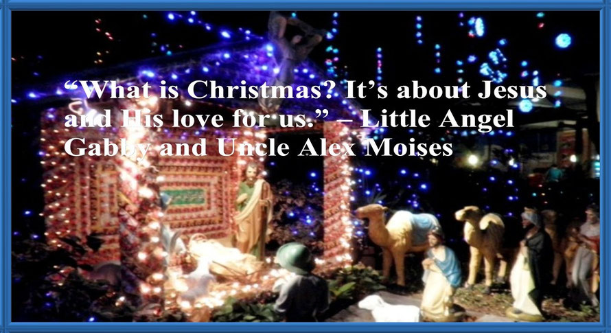 Little Angel and Uncle Alex’s Christmas-Jesus Quote: All about Jesus / Fifth Image for the Article Entitled, “Christmas and Jesus Quotes”