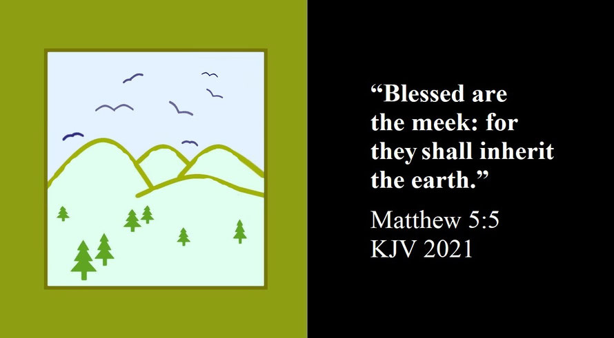 Faith Expression Artwork about the Beatitudes and Meek and Blessed and Bible Verse Matthew 5:5 - “Blessed are the meek: for they shall inherit the earth.”