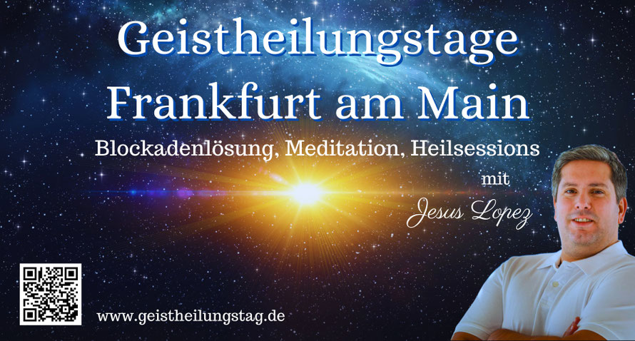 Geistheilungstag mit dem Geistheiler Jesus Lopez in Frankfurt am Main
