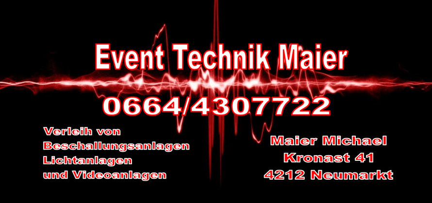 Eventtechnik Maier Verleih von Beschallungsanlagen Lichtanlagen und Videoanlagen 06644307722 Maier Michael Kronast 41 4212 Neumarkt