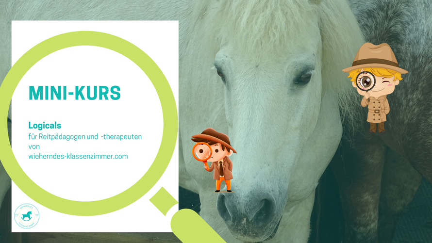 Logicals von Wieherndes Klassenzimmer: Logikrätsel für die Reittherapie und Reitpädagogik
