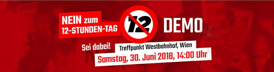 Bild: Nein zum 12-Stunden-Tag! Nein zur 60-STunden-Woche! ÖGB fordert Arbeitszeitverkürzung und Planbarkeit. ÖGB