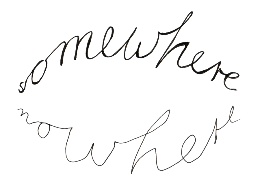 Handlettering: Somewhere nowhere.