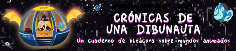 "Crónicas de una dibunauta. Un cuaderno de bitácora sobre mundos animados" ¡Descárgala YA!