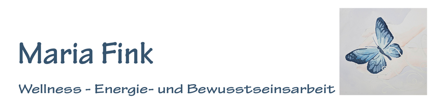 Maria Fink ~ Energie- und Bewusstseinsarbeit