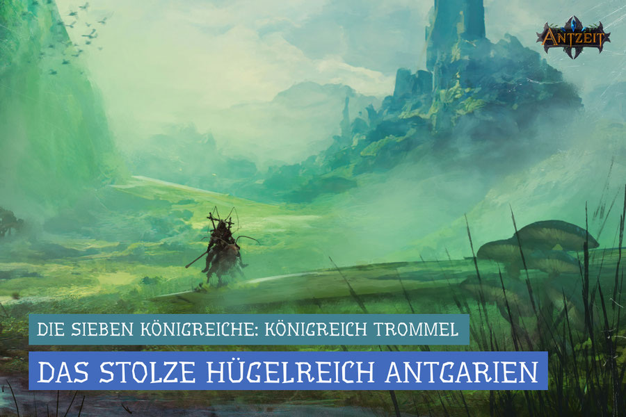 Antzeit: Königreich Trommel, Antgarien