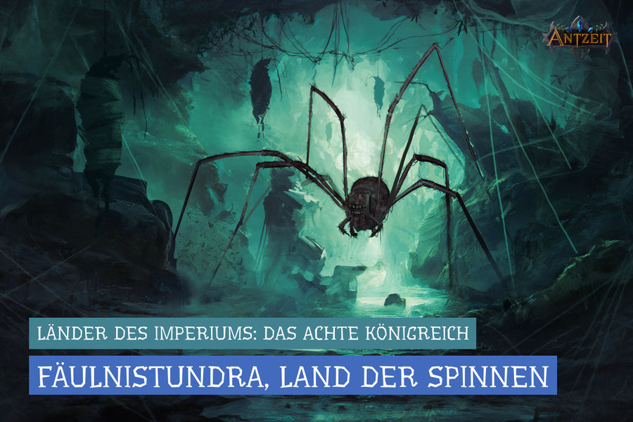 Antzeit: Das Achte Königreich - Fäulnistundra, Land der Spinnen
