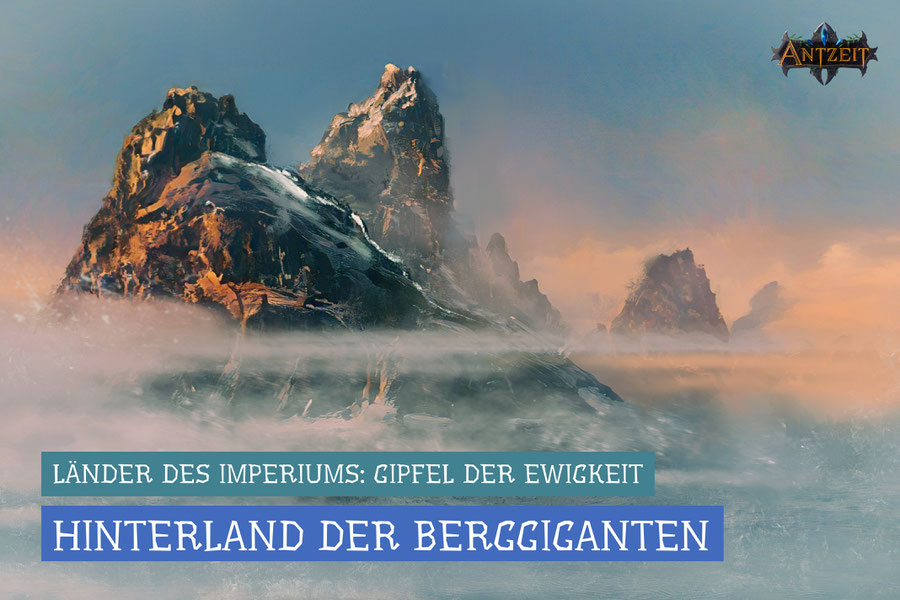 Antzeit: Gipfel der Ewigkeit - Hinterland der Berggiganten
