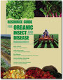 The Resource Guide for Organic Insect and Disease Management by Brian Caldwell, et al.