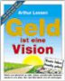 Geld ist eine Vision!