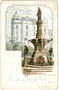Denkmalsbrunnen für Herzog Rudolf IV. „der Stifter“ anlässlich 500 Jahre Zugehörigkeit Tirols zu den österreichischen Ländern (1363-1863) am Bozner Platz in Innsbruck. Chromolithographie 9 x 14 cm; K(arl). Redlich, Innsbruck um 1895. Inv.-Nr. vu914clg0002