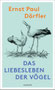 "Das Liebesleben der Vögel" von Ernst P. Dörfler