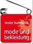 Tiroler Handwerk - Mode und Bekleidung