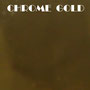 CHROME GOLD METALLIC