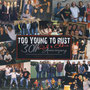 30 Jahre Too Young To Rust