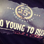 25th ANNIVERSARY Too Young To Rust   2017