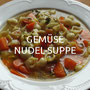 GEMÜSE-NUDEL-SUPPE