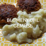 BLUMENKOHLGEMÜSE