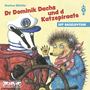 "Dr Dominik Dachs und d Katzepiraate" mit Rudolf Ruch als Erzähler.