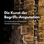 Die Kunst der Begriffs-Amputation