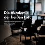 Die Akademie der heißen Luft