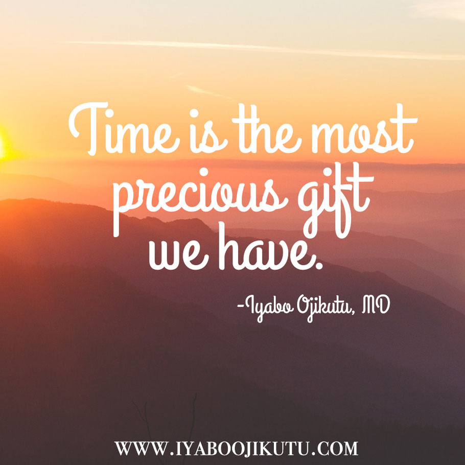 Time—the Most Precious Gift Dr. Iyabo