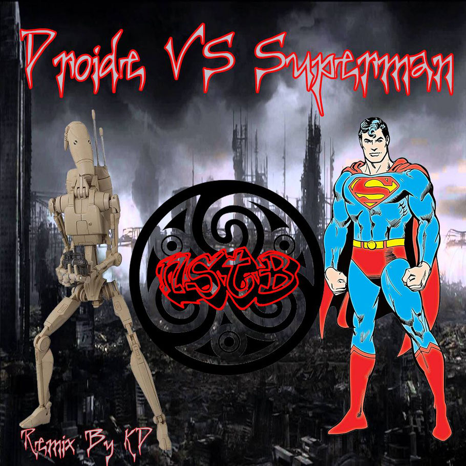 Droide VS Superman by KD NSTB BZH - Hardtek Raggatek DJ KD JC TROUDET ( Jean-Charles ) Morbihan Pontivy Bretagne Drum & Bass Hardtek Raggatek Psytrance Tekno Techno Remix