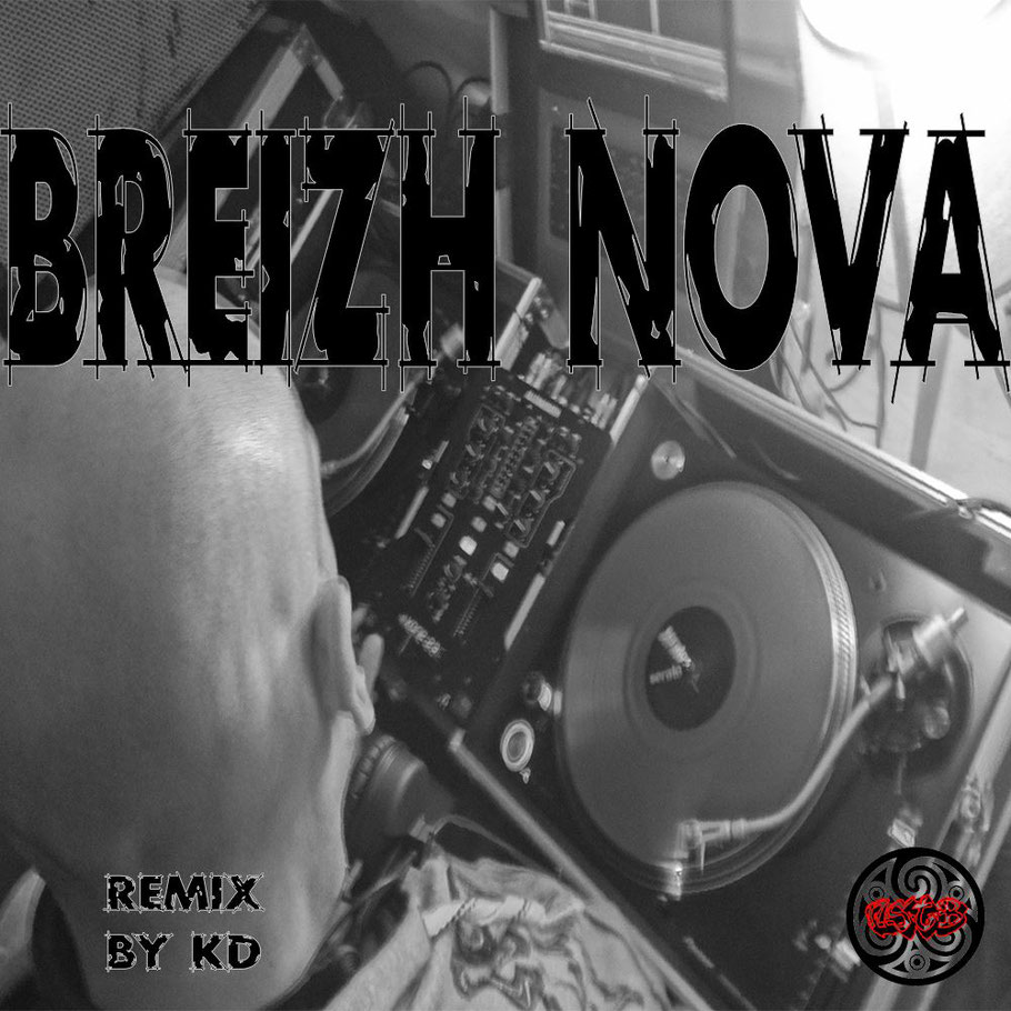 Breizh Nova by KD NSTB BZH - DJ KD JC TROUDET ( Jean-Charles ) Morbihan Pontivy Bretagne Drum & Bass Hardtek Raggatek Psytrance Tekno Techno Remix