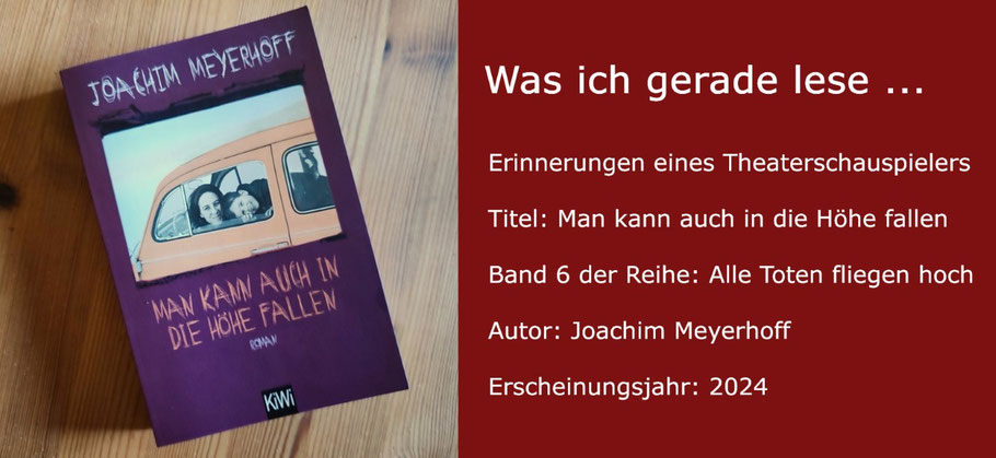 Was ich gerade lese: "Man kann auch in die Höhe fallen" von Joachim Meyerhoff