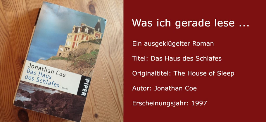 Was ich gerade lese: "Das Haus des Schlafes" von Jonathan Coe