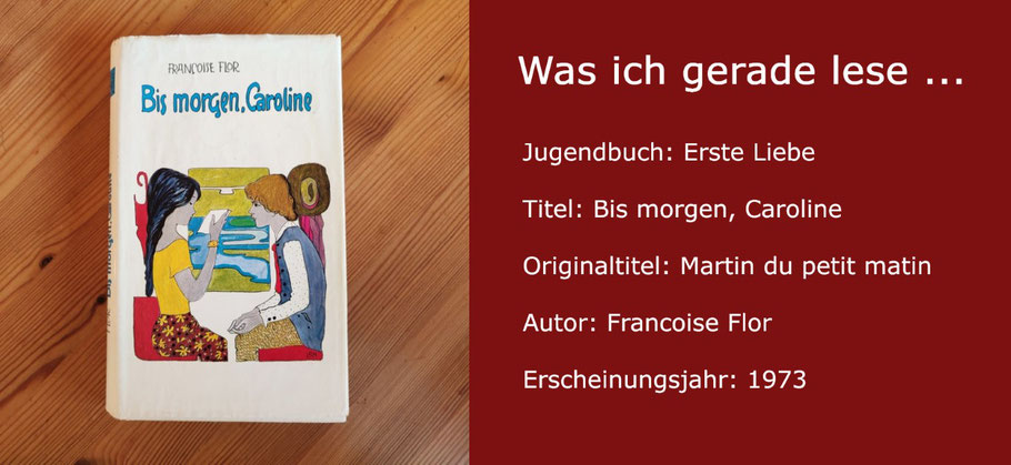Was ich gerade lese: "Bis morgen Caroline" von Francoise Flor