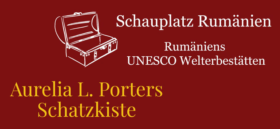 Aurelia L. Porters Schatzkiste: Schauplatz Rumänien - UNESCO Welterbe