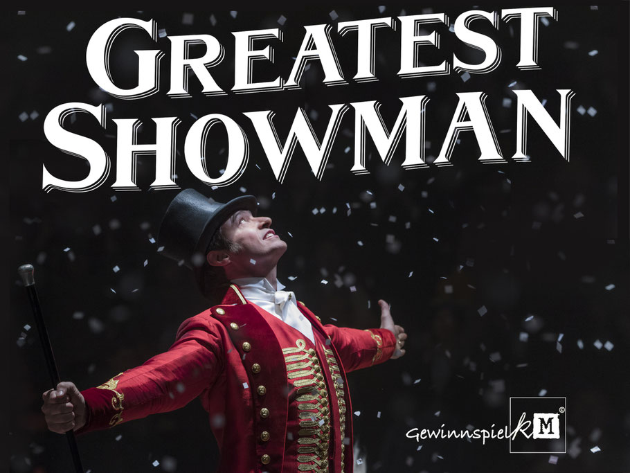 Geschichte des Zirkus - The Greatest Showman - Hugh Jackman - FOX - kulturmaterial