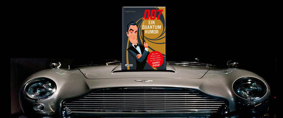 007 ein Quantum Humor, lustige Anekdoten und Zitate aus 60 Jahren James Bond Filmgeschichte von Sean Connery über Roger Moore, Timothy Dalton, Pierce Brosnan bis Daniel Craig