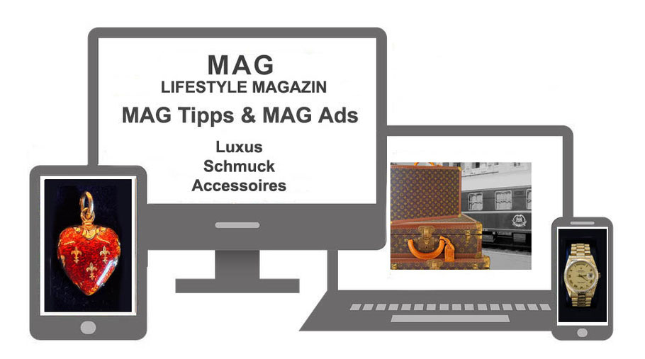 MAG Lifestyle Magazin - Tipps & Anzeigen für Luxus, Schmuck, Uhren und Accessoires für Damen & Herren