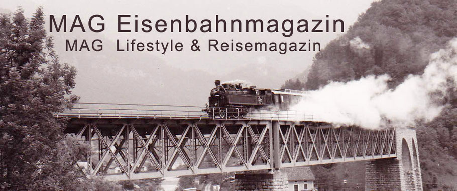 MAG Reisemagazin für Bahnreisen Eisenbahnen & Schienenverkehr, aktuelles und nostalgisches für Liebhaber von Eisenbahnreisen & Eisenbahnfreunde