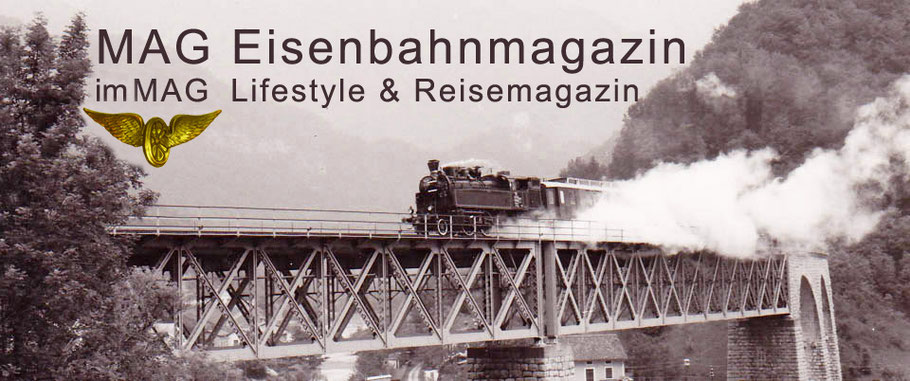 MAG Reisemagazin für Bahnreisen Eisenbahnen & Schienenverkehr, aktuelles und nostalgisches für Liebhaber von Eisenbahnreisen & Eisenbahnfreunde