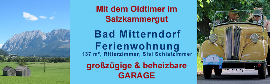 Werbung: Mit dem Oldtimer im Salzkammergut - 137m² Ferienwohnung mit Sauna & beheizbarer Garage in Bad Mitterndorf, beste Preise durch Direktbuchung