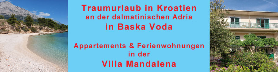 Urlaub in Kroatien 2023 - Baska Voda an der Makarska Riviera - Appartements & Ferienwohnungen in der Villa Mandalena  an der dalmatinischen Adria & beste Preise durch Direktbuchung