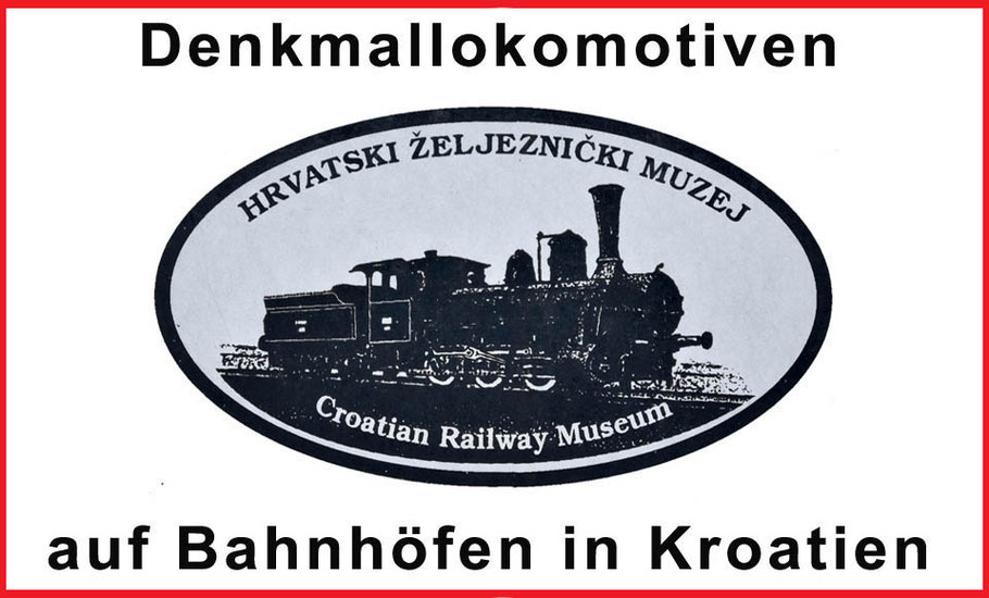 Denkmallokomotiven des Eisenbahnmuseums der Kroatischen Eisenbahnen HŽM auf Bahnhöfen in Kroatien