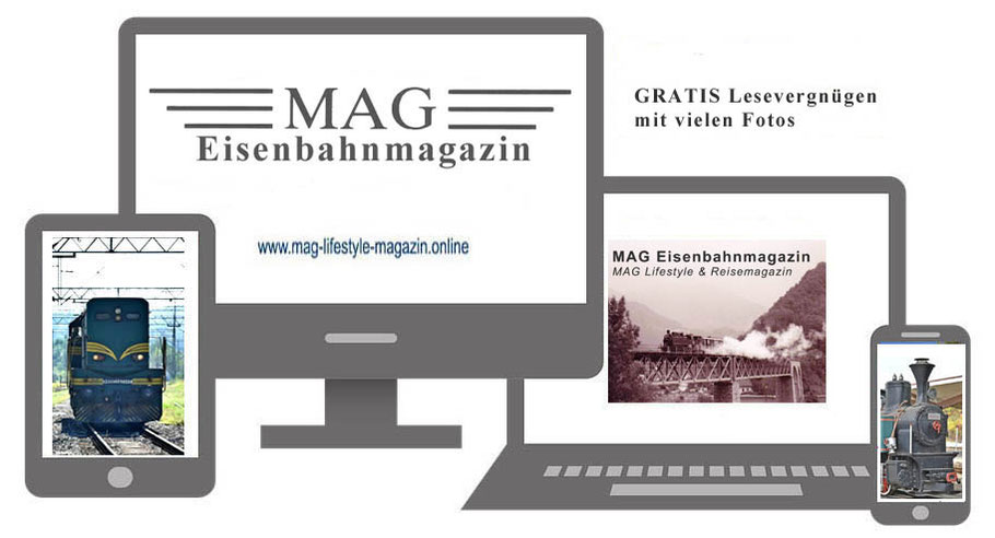 MAG Eisenbahnmagazin, das Reisemagazin für Bahnreisen Eisenbahnen & Schienenverkehr, aktuelles und nostalgisches für Liebhaber von Eisenbahnreisen & Eisenbahnfreunde