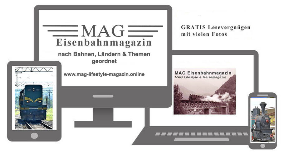 MAG Eisenbahnmagazin, das Reisemagazin für Bahnreisen Eisenbahnen & Schienenverkehr, aktuelles und nostalgisches für Liebhaber von Eisenbahnreisen & Eisenbahnfreunde