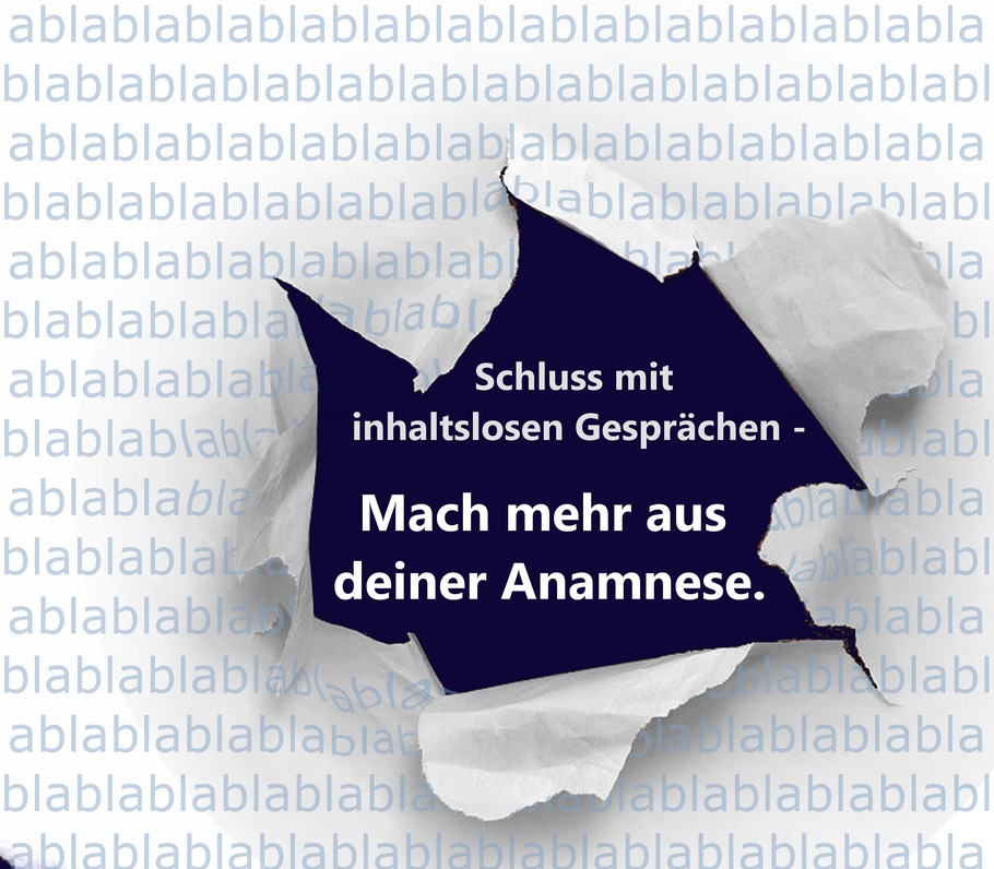 Schluss mit inhaltslosen Gesprächen - Mach mehr aus deiner Anamnese