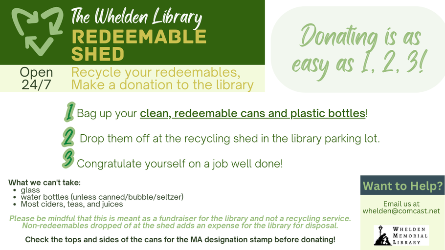 Support Whelden Memorial Library by donating redeemable cans and plastic bottles at the library's 24-hour redeemable shed.