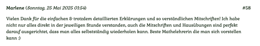 Kundenmeinung Nr. 58 vom 25. Mai 2025: Vielen Dank für die einfachen & trotzdem detaillierten Erklärungen und so verständlichen Mitschriften... Für mehr klicken Sie auf das Bild