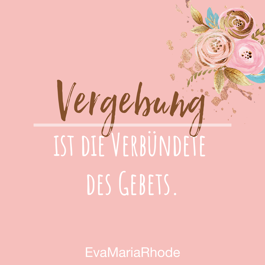 Vergebung ist die Verbündete des Gebets offene, lebendige und umfassende Beratung