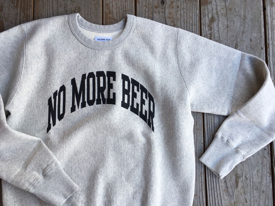 TACOMA FUJI RECORDS(タコマフジレコード) NO MORE BEER COLLEGE LOGO SWEATSHIRT designed by Shuntaro Watanabe ¥16,000(+TAX)