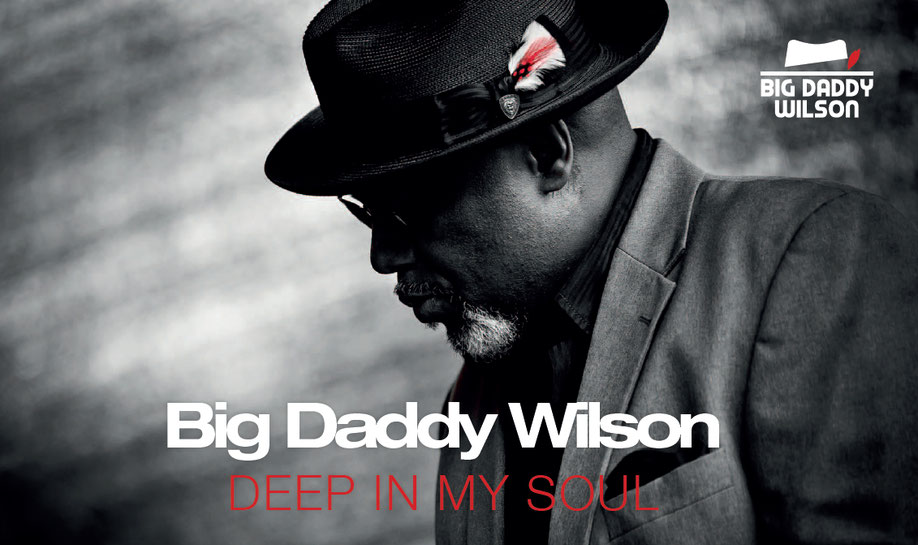 Big Daddy Wilson - Deep In My Soul - 04/2019